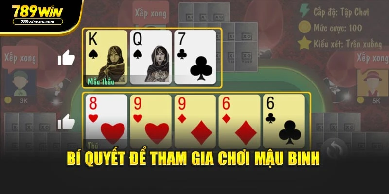 Bí quyết để tham gia chơi Mậu Binh