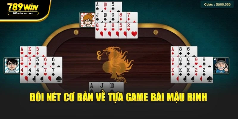 Đôi nét cơ bản về tựa game bài Mậu Binh