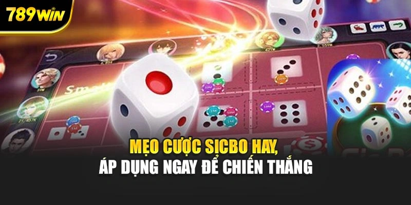 Mẹo cược Sicbo hay, áp dụng ngay để chiến thắng