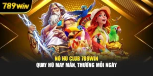 Nổ Hũ Club 789WIN - Quay Hũ May Mắn, Thưởng Mỗi Ngày