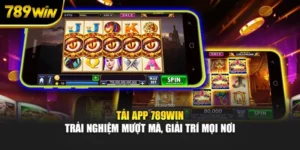 Tải App 789WIN - Trải Nghiệm Mượt Mà, Giải Trí Mọi Nơi