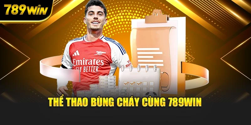 Thể thao bùng cháy cùng 789WIN